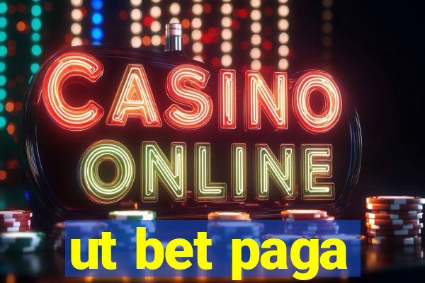 ut bet paga