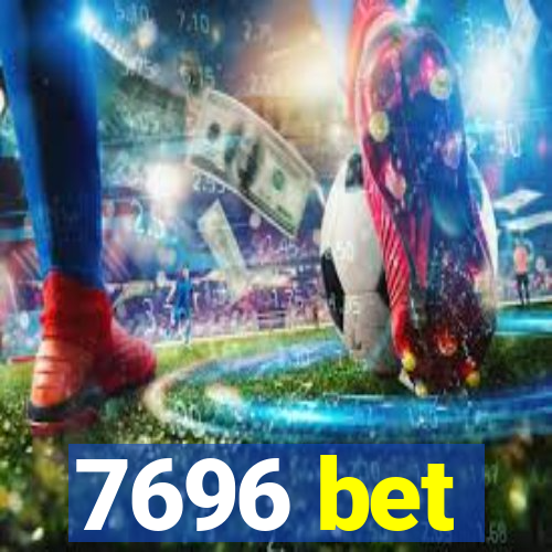 7696 bet