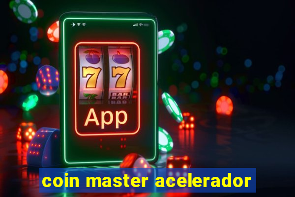 coin master acelerador
