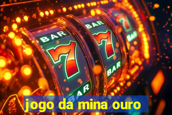 jogo da mina ouro