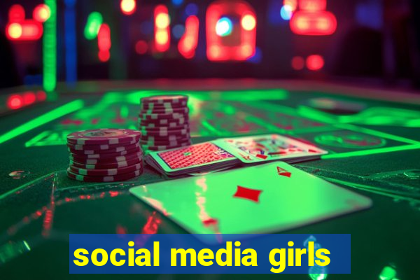 social media girls