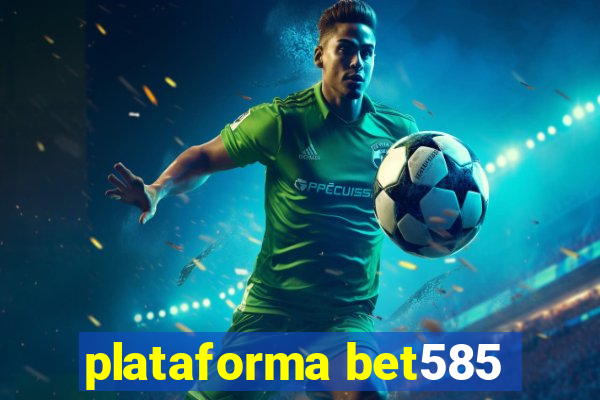 plataforma bet585