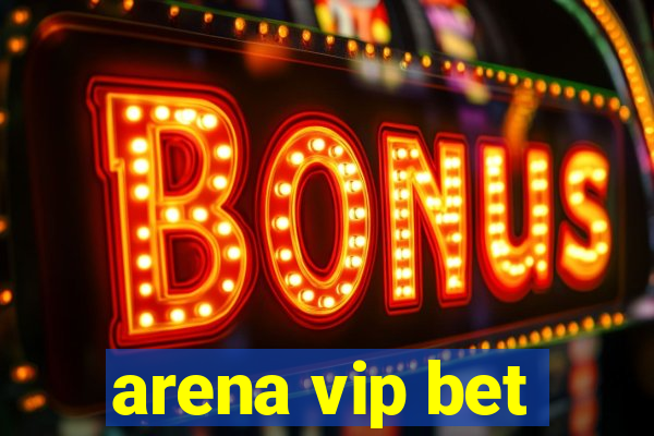 arena vip bet