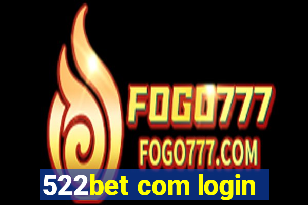 522bet com login