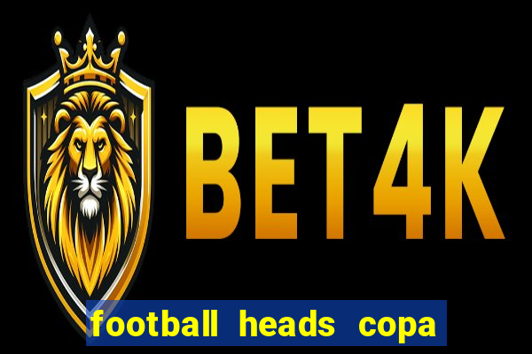 football heads copa libertadores 2015 dvadi