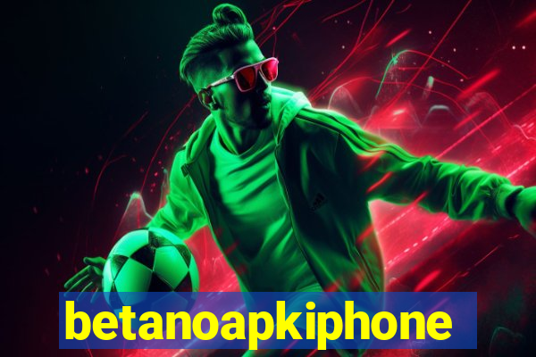 betanoapkiphone