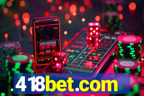 418bet.com