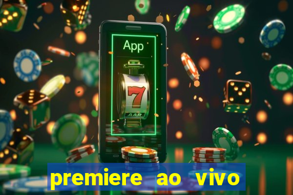 premiere ao vivo gratis fluminense