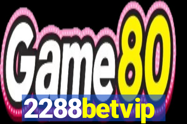 2288betvip