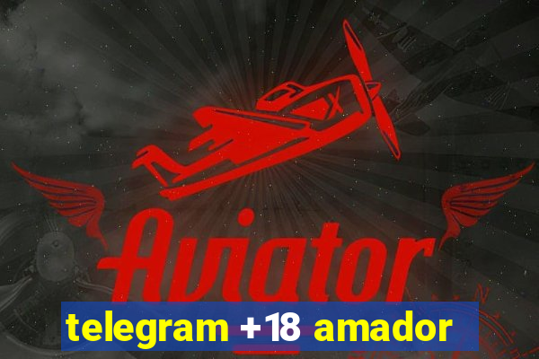 telegram +18 amador
