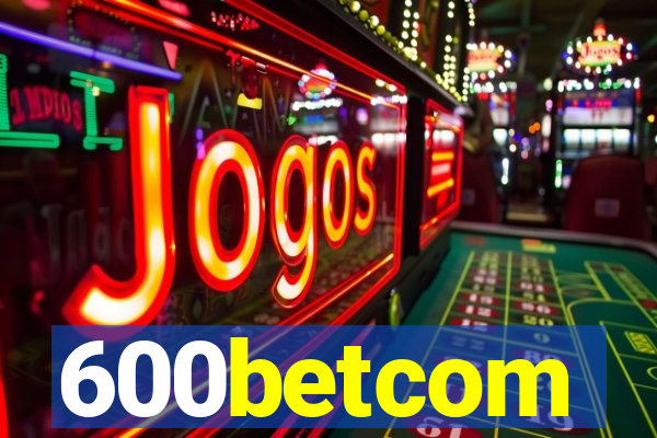 600betcom