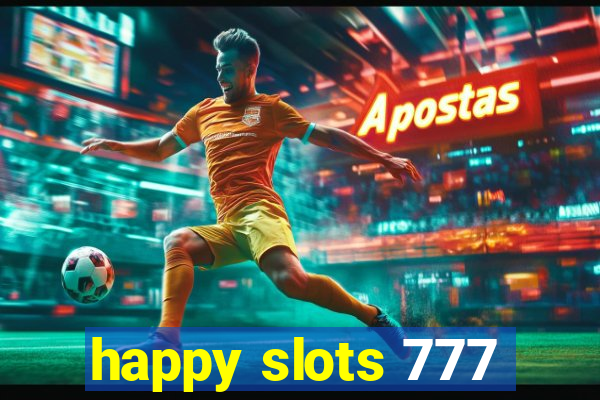 happy slots 777