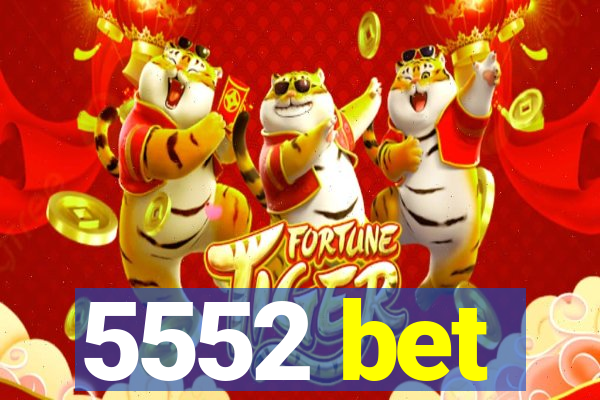5552 bet