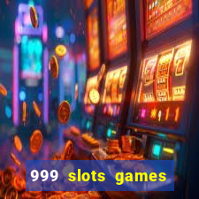 999 slots games download apk
