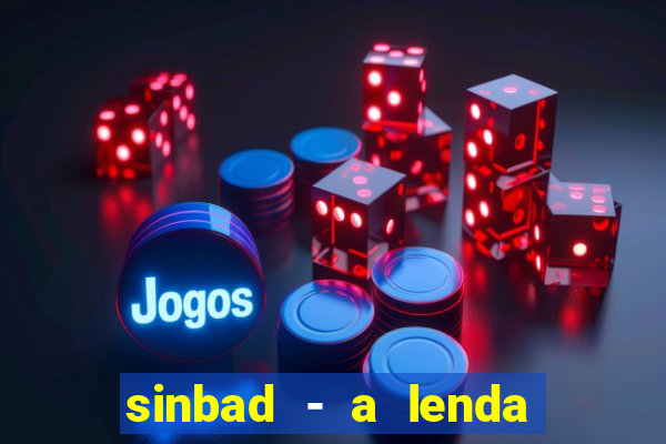 sinbad - a lenda dos sete mares filme completo dublado