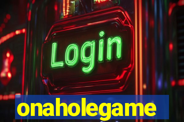 onaholegame
