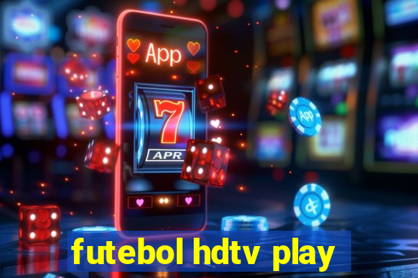 futebol hdtv play