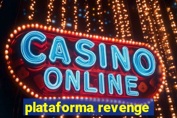plataforma revenge