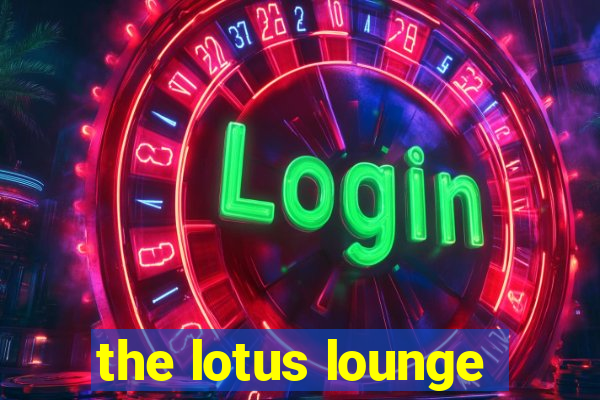 the lotus lounge