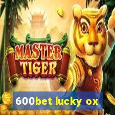 600bet lucky ox