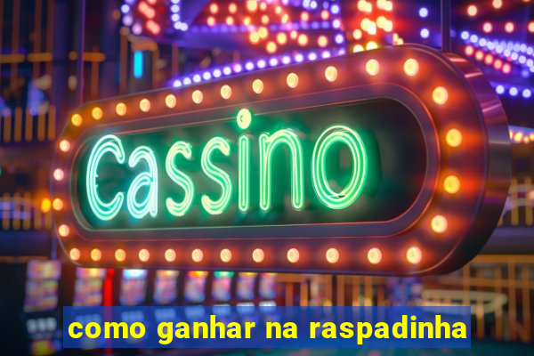 como ganhar na raspadinha