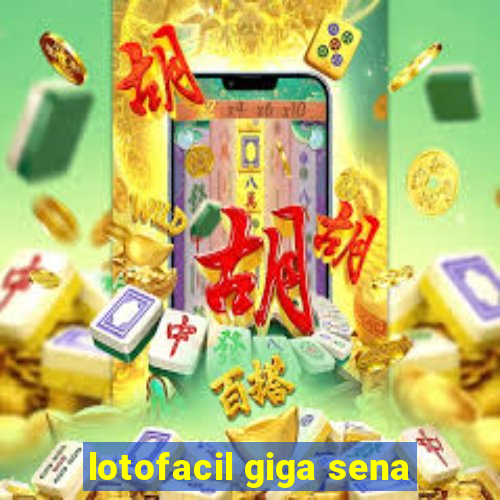 lotofacil giga sena