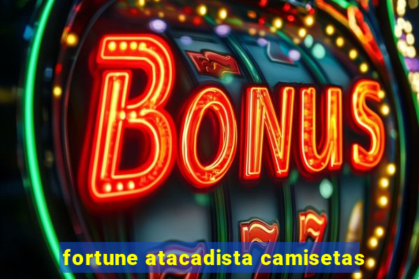 fortune atacadista camisetas