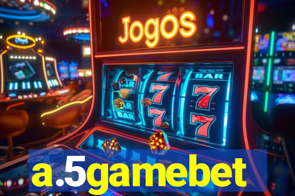 a.5gamebet