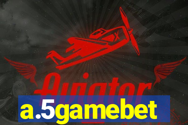 a.5gamebet