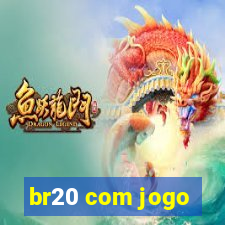 br20 com jogo