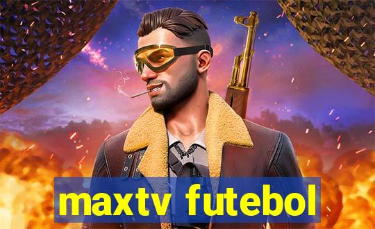 maxtv futebol