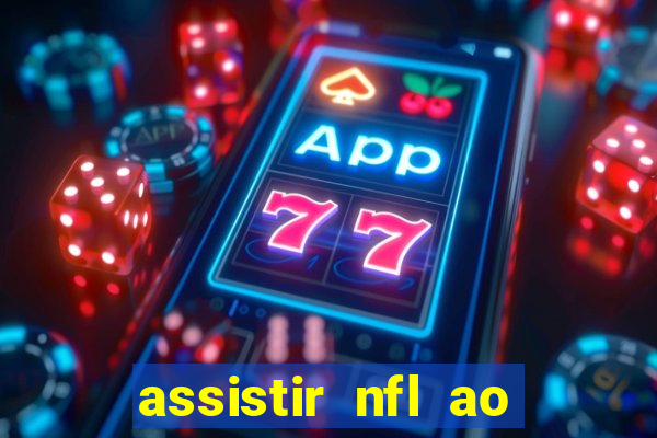 assistir nfl ao vivo grátis espn