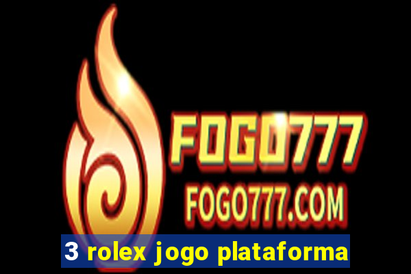 3 rolex jogo plataforma