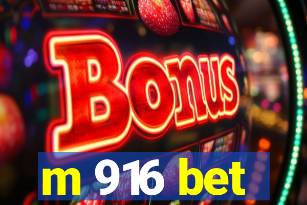 m 916 bet