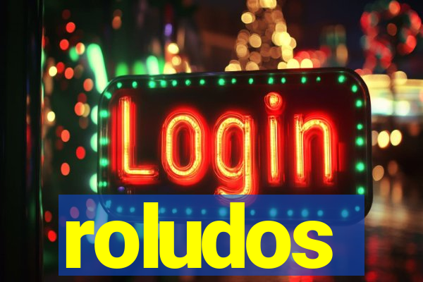 roludos