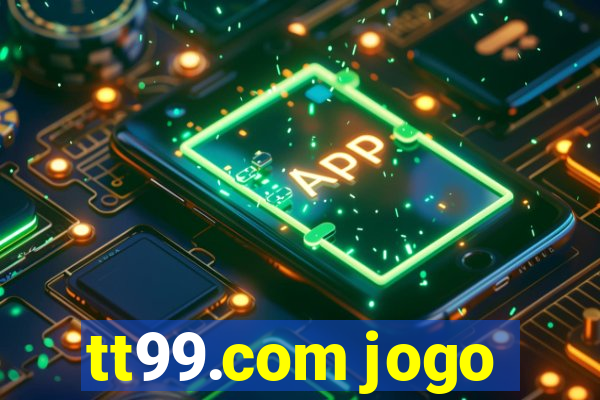 tt99.com jogo