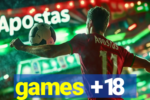 games +18