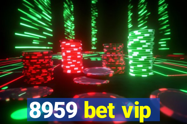 8959 bet vip