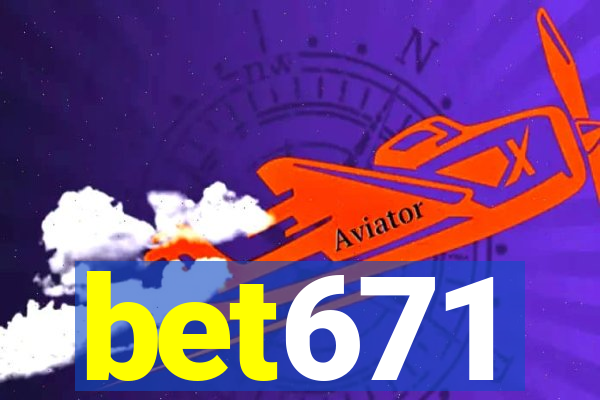 bet671