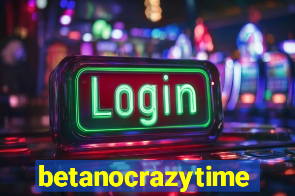 betanocrazytime