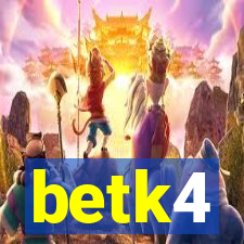 betk4