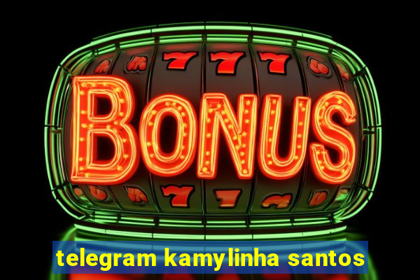 telegram kamylinha santos