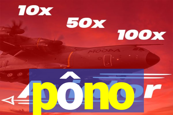 pôno