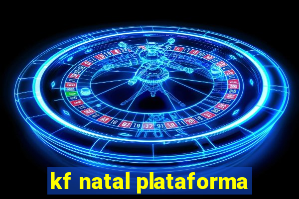 kf natal plataforma