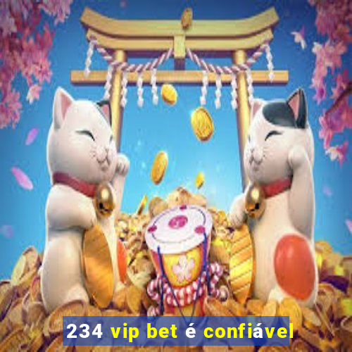 234 vip bet é confiável