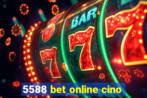 5588 bet online cino