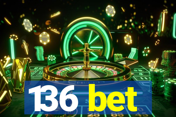 136 bet