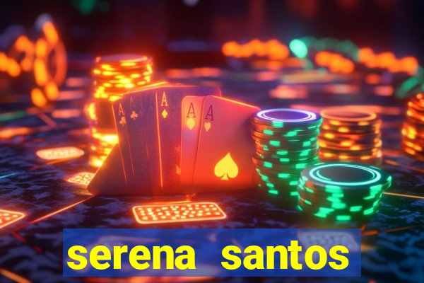 serena santos family strokes