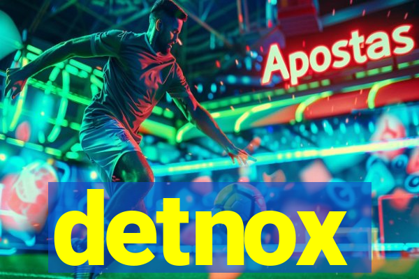 detnox