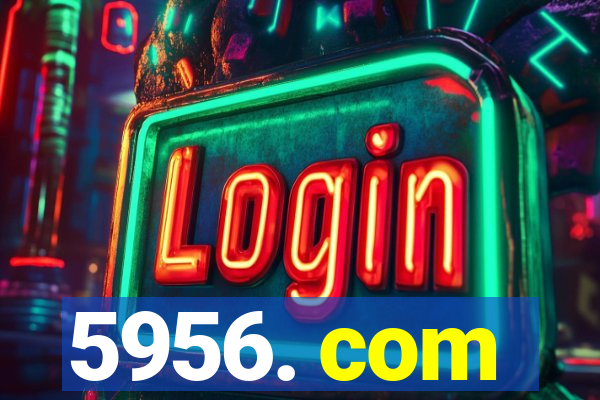 5956. com